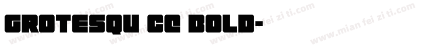 Grotesqu CE Bold字体转换
